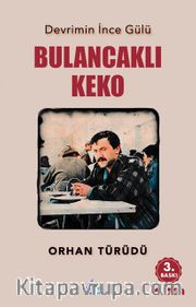 Devrimin İnce Gülü Bulancaklı Keko