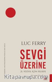 Sevgi Üzerine <br /> 21. Yüzyıl İçin Felsefe