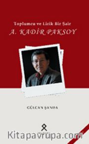 Toplumcu ve Lirik Bir Şair: A. Kadir Paksoy