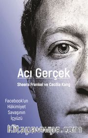 Acı Gerçek <br /> Facebook'un  Hakimiyet Savaşının İçyüzü