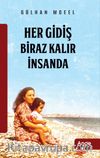 Her Gidiş Biraz Kalır İnsanda