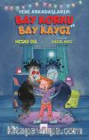 Yeni Arkadaşlarım Bay Korku ve Bay Kaygı