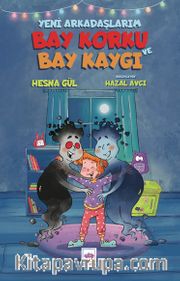 Yeni Arkadaşlarım Bay Korku ve Bay Kaygı