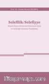 Selefîlik / Selefiyye Dünde Kalan Dindarlık Ezberinin Günü ve Geleceği Iskalama Teşebbüsü
