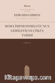 Roma İmparatorluğu'nun Gerileyiş ve Çöküş Tarihi (Cilt IV)