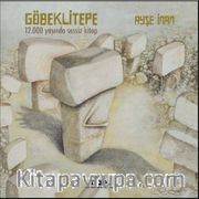Göbeklitepe 12.000 Yaşında (Karton Kapak)