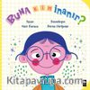 Buna Kim İnanır?
