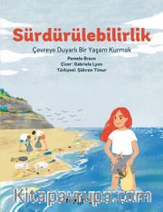 Sürdürülebilirlik <br /> Çevreye Duyarlı Bir Yaşam Kurmak
