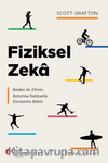 Fiziksel Zeka & Beden İle Zihnin Birbirine Rehberlik Etmesinin Bilimi