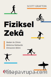 Fiziksel Zeka <br /> Beden İle Zihnin Birbirine Rehberlik Etmesinin Bilimi