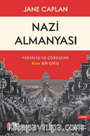 Nazi Almanyası Yükselişi ve Çöküşüne Kısa Bir Giriş