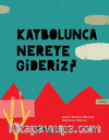 Kaybolunca Nereye Gideriz?
