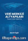 Veri Merkezi Altyapıları & Tasarımdan İşletime