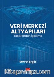 Veri Merkezi Altyapıları <br /> Tasarımdan İşletime