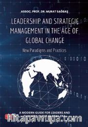 Leadership And Strategic Management In The Age Of Global Change - New Paradigms And Practices