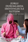 Zorlu Durumlarda Ebeveynler ile İletişim