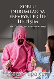 Zorlu Durumlarda Ebeveynler ile İletişim