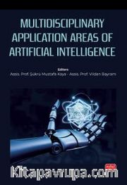 Multidisciplinary Application Areas of Artificial Intelligence