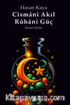 Cismani Akıl Rûhani Güç