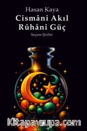 Cismani Akıl Rûhani Güç