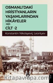 Osmanlı'daki Hristiyanların Yaşamlarından Hikayeler 1891 Cilt 2 