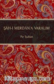 Şah-ı Merdan'a Varalım