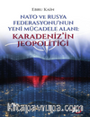 Nato ve Rusya Federasyonu'nun Yeni Mücadele Alanı: Karadeniz'in Jeopolitiği