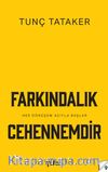 Farkındalık Cehennemdir