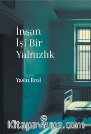 İnsan İşi Bir Yalnızlık