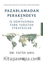 Pazarlamadan Perakendeye <br /> İş Dünyasında Fark Yaratan Stratejiler