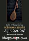 Bir Aşığın Nefesi & Müzikal Yaşamı ve Besteleriyle Âşık Üzgünî