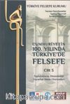 Cumhuriyetin 100. Yılında Türkiye'de Felsefe Cilt 3