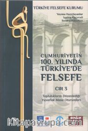 Cumhuriyetin 100. Yılında Türkiye'de Felsefe Cilt 3