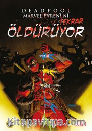 Deadpool Marvel Evrenini Tekrar Öldürüyor