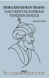 Dergahı Kuran İrade Hacı Bektaş Sonrası Yeniden Doğuş