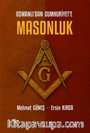 Osmanlı'dan Cumhuriyet'e Masonluk