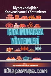Biyoteknolojiden Konvensiyonel Yöntemlere: Gıda Muhafaza Yöntemleri