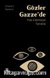 Gözler Gazze'de & Yok Edilmeye Tanıklık
