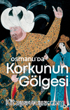 Osmanlı'da Korkunun Gölgesi 