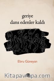 Geriye Dans Edenler Kaldı