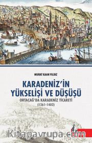 Karadenizin Yükseliş ve Düşüşü <br /> Orta Çağda Karadeniz Ticareti (1261-1402)