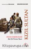 Kızıl Sultan & Ölüm Habercileri Kanlı Bir Facianın Tasviri