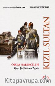 Kızıl Sultan <br /> Ölüm Habercileri Kanlı Bir Facianın Tasviri