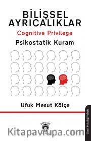 Bilişsel Ayrıcalıklar Cognitive Privilege Psikostatik Kuram