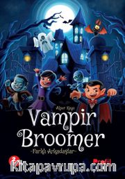 Vampir Broomer / Farklı Arkadaşlar