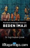 Kavramsal ve Kuramsal Yönleriyle Beden İmajı