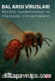Bal Arısı Virusları <br /> Biyoloji, Epidemiyoloji ve Hastalık Dinamikleri