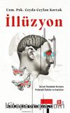 İllüzyon & Gerçek Yaşamdan Kurmaca  Psikolojik Öyküler ve Analizleri