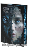 Kurtların Gölgesinde (Ciltli-Yan Boyamalı)
