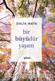 Bir Büyüdür Yaşam